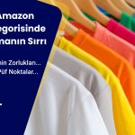 Amazon’Da Tekstil Nasıl Satılır? Başarı İçin 8 Altın Tavsiye