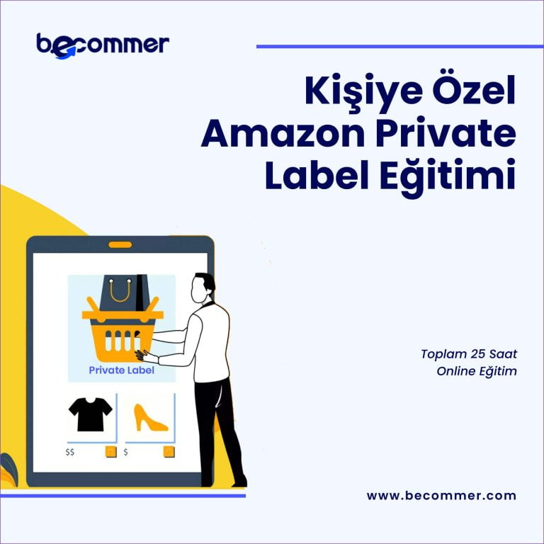 Amazon Private Label Eğitimi (Kişiye Özel Uygulamalı 25 Saat)